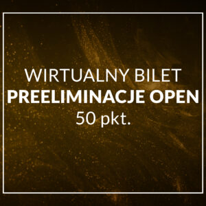 wirtualny bilet / głosowanie - PREELIMINACJE - 50 punktów